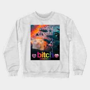 Certified Crystal Girl (Bitch) Crewneck Sweatshirt